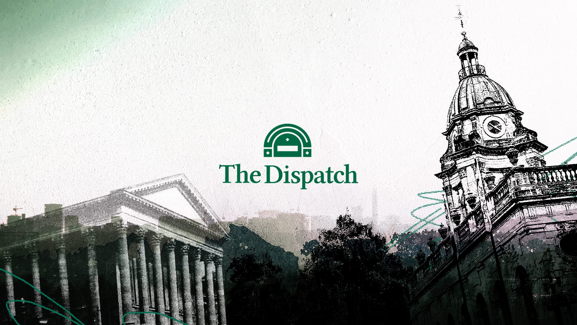 Welcome to The Dispatch